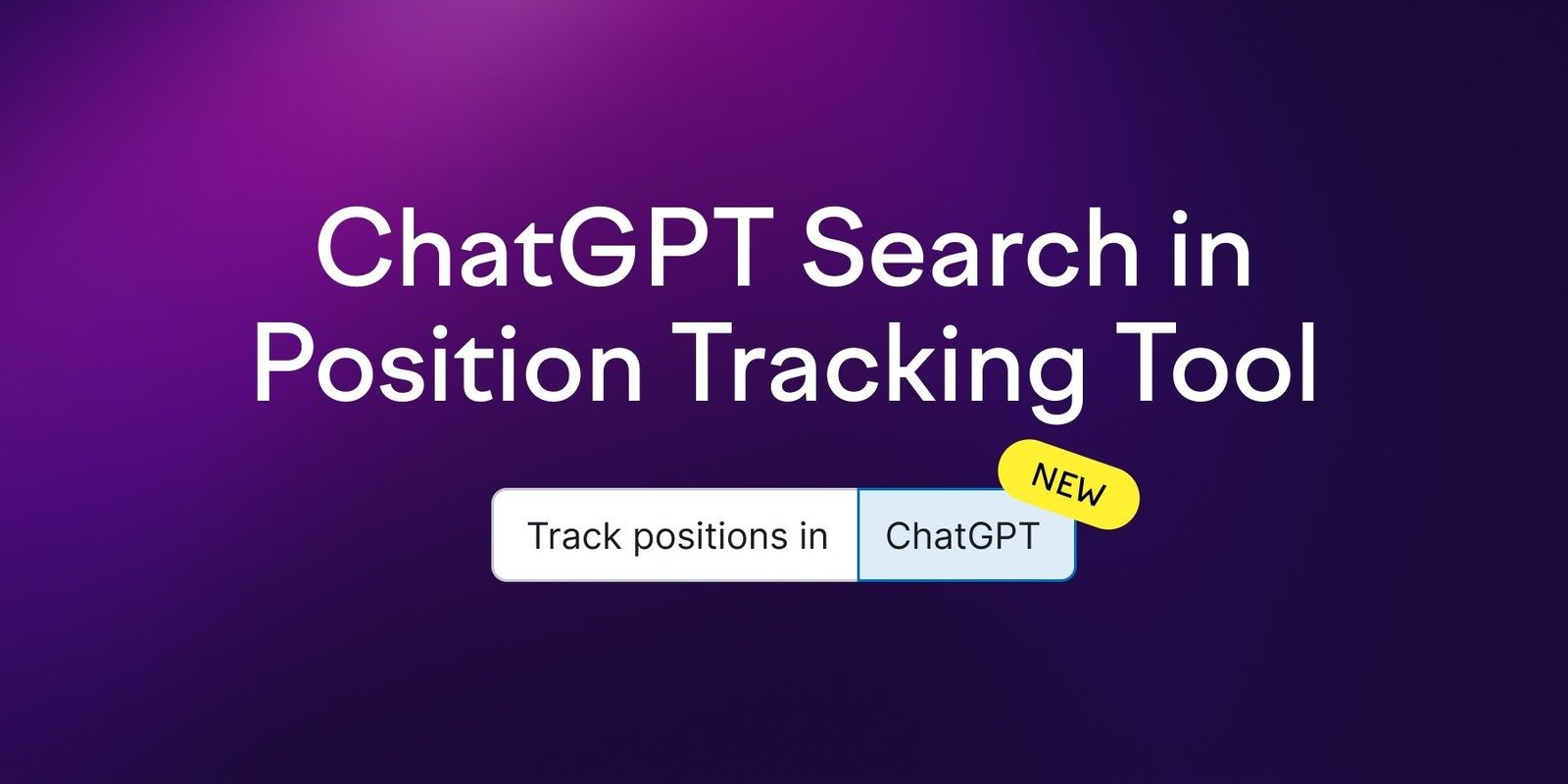 Monitor ChatGPT Search in Position Tracking Tool
