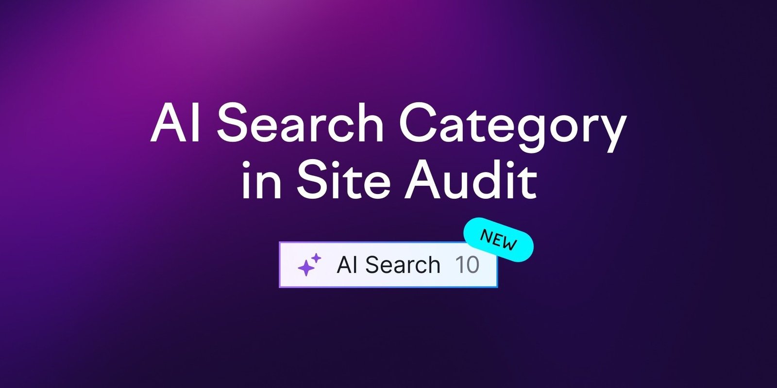 Optimize for AI Search with Site Audit